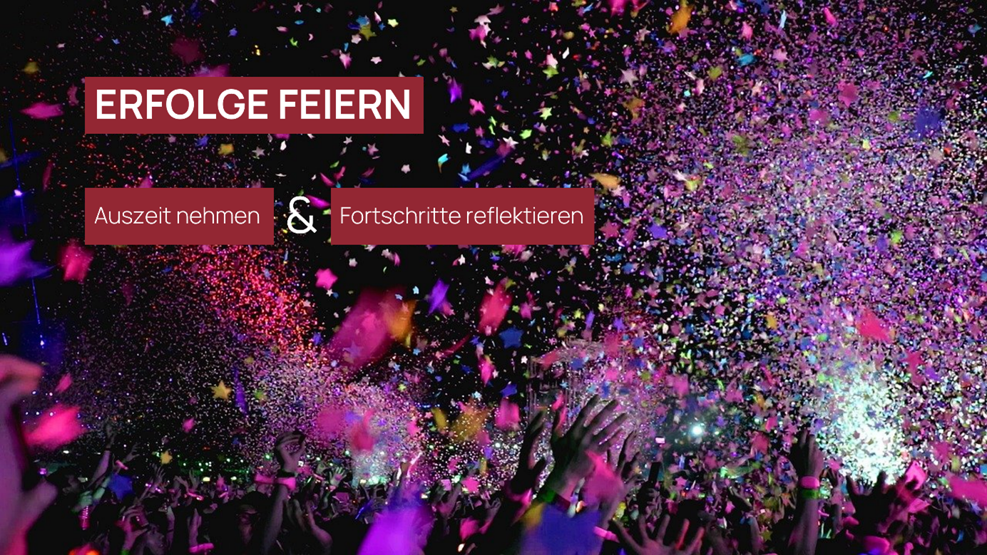 Erfolge feiern und reflektieren
